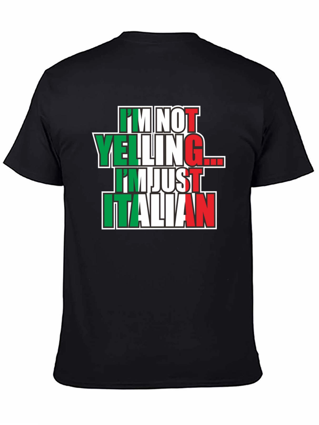 Im Not Yelling Im Just Italian T-Shirt