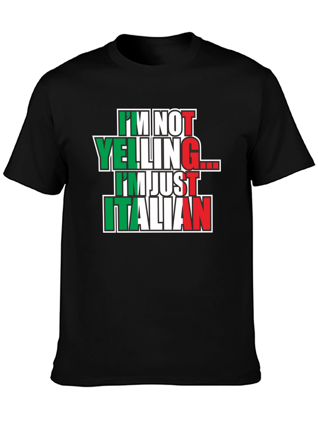 Im Not Yelling Im Just Italian T-Shirt