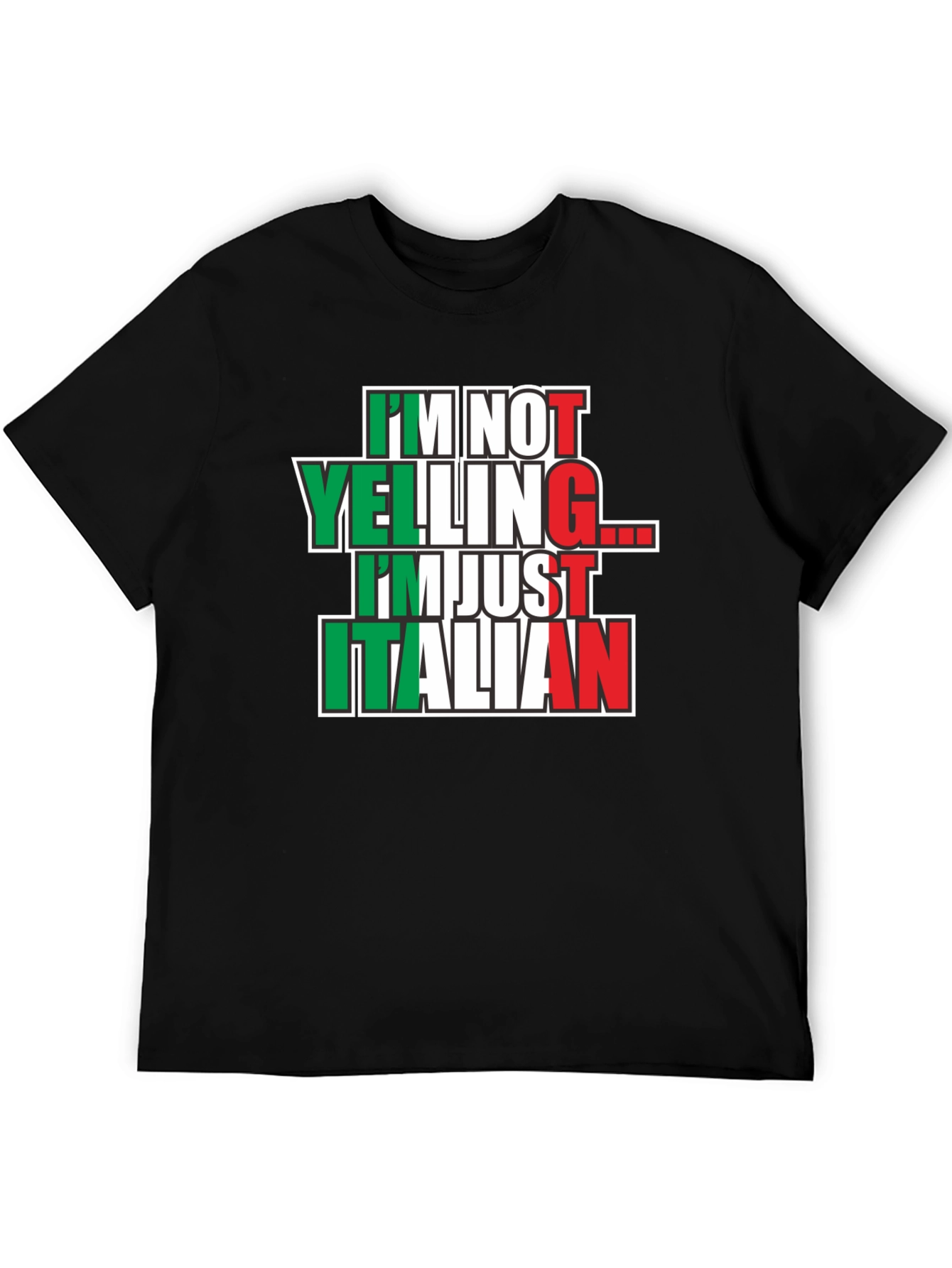 Im Not Yelling Im Just Italian T-Shirt