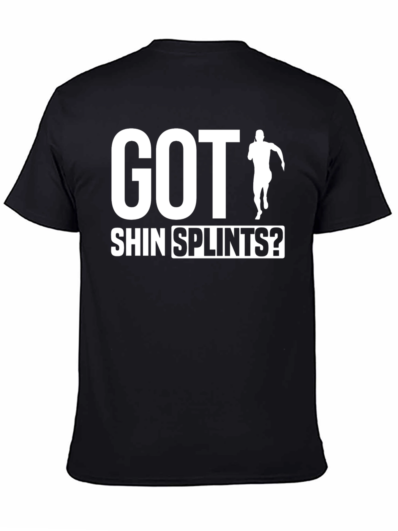 Got Shin Splints? Funny Running Graphic T-Shirt