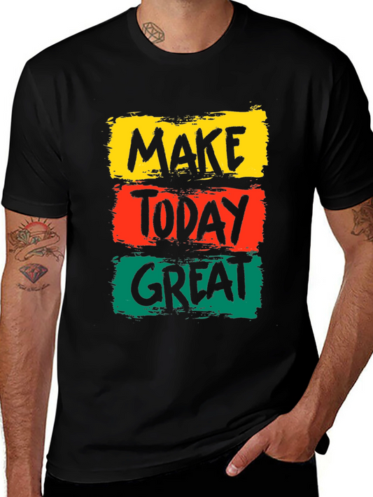 Make Today Great Graphic Tee
