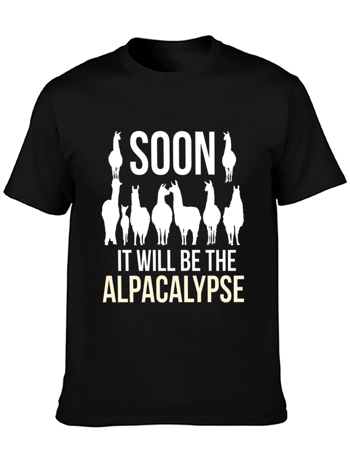 Alpacalypse T-Shirt: Soon It Will Be the Alpacalypse!