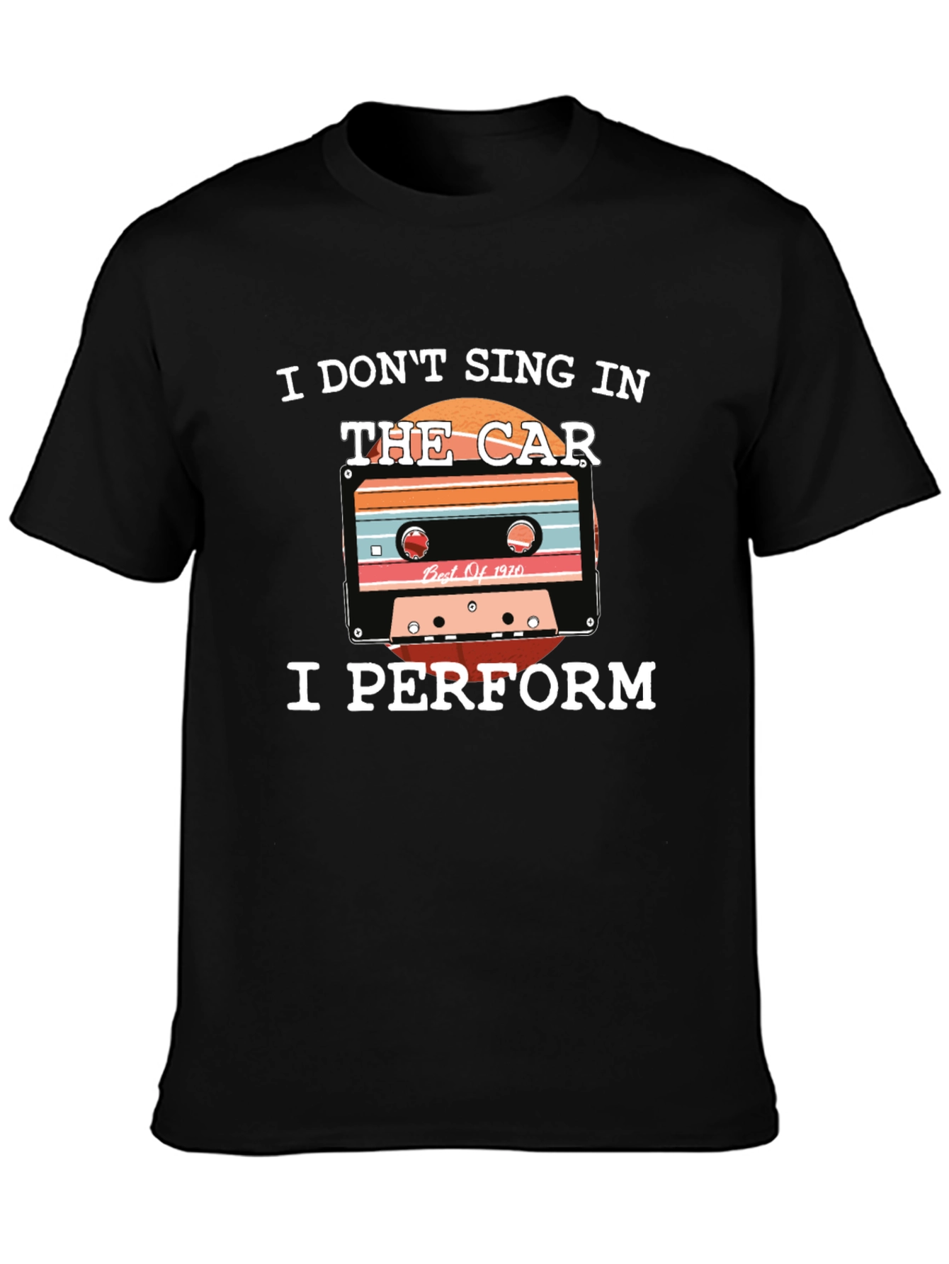 Sing in Car? I Perform! T-Shirt