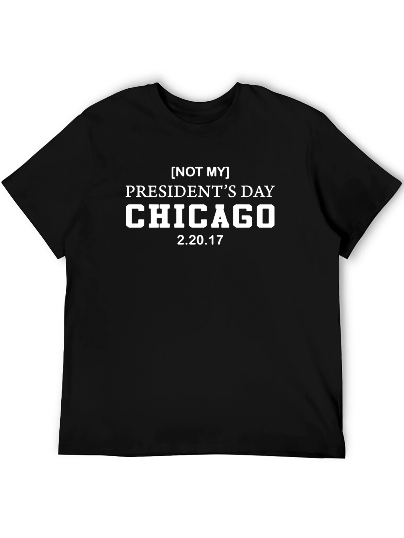 Not My Presidents Day Chicago T-Shirt