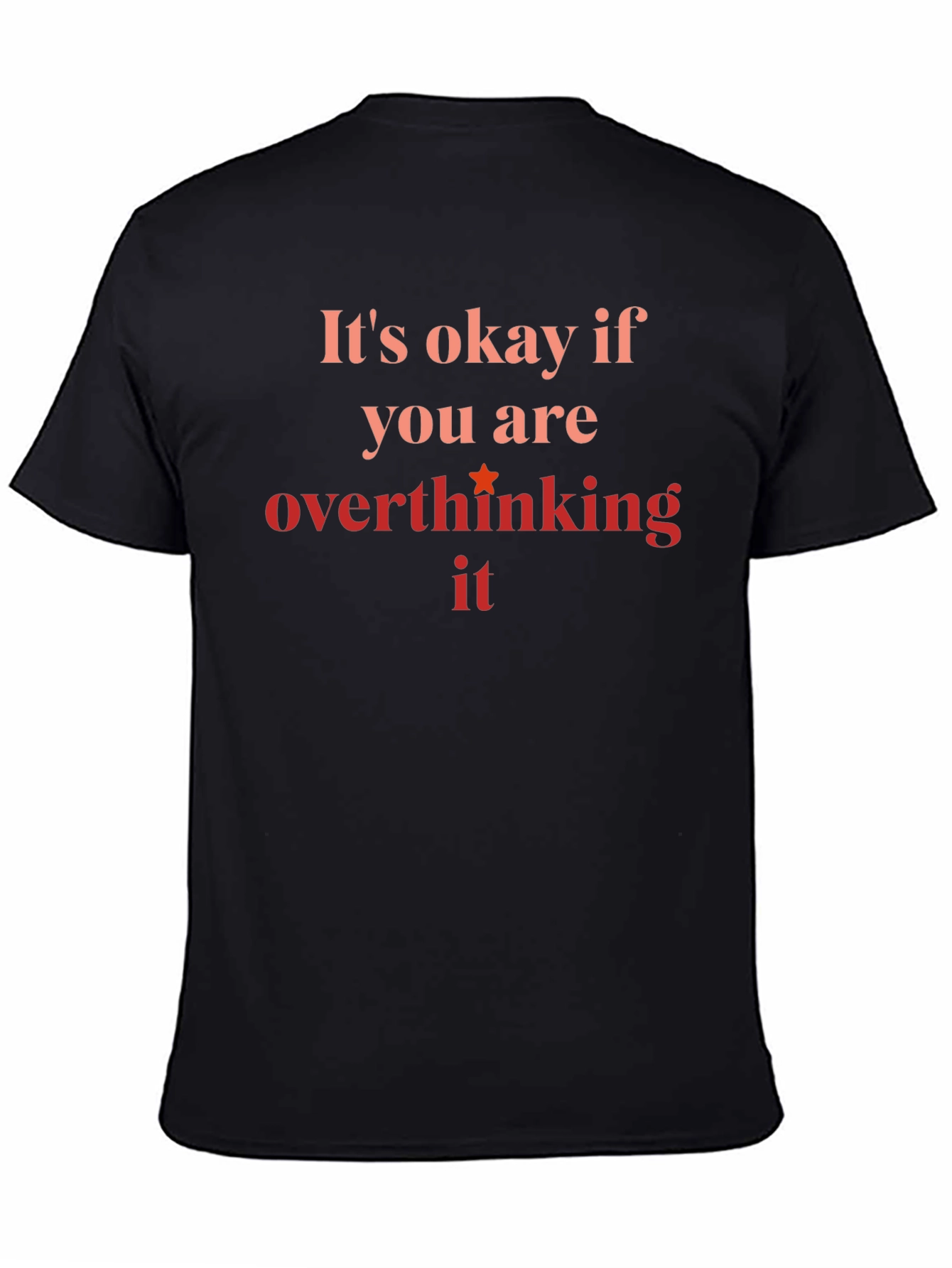 Its Okay If Youre Overthinking Black T-Shirt