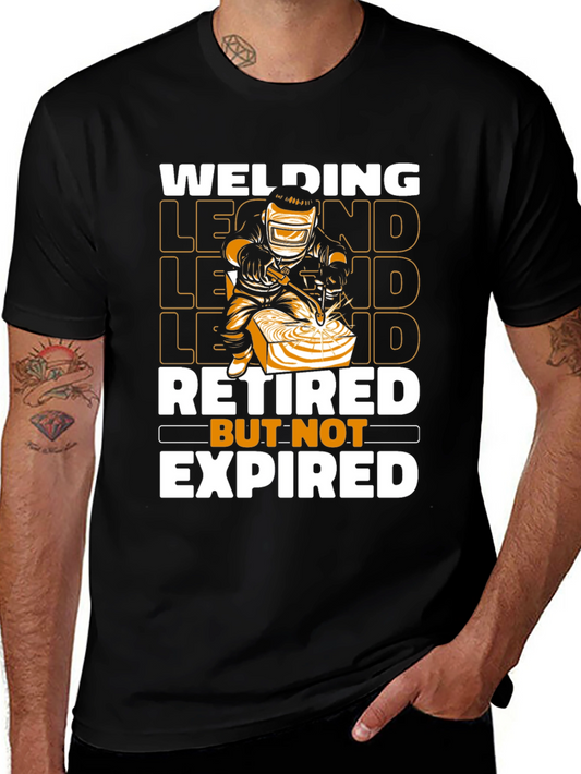 Welding Legend T-Shirt - Retired But Not Expired