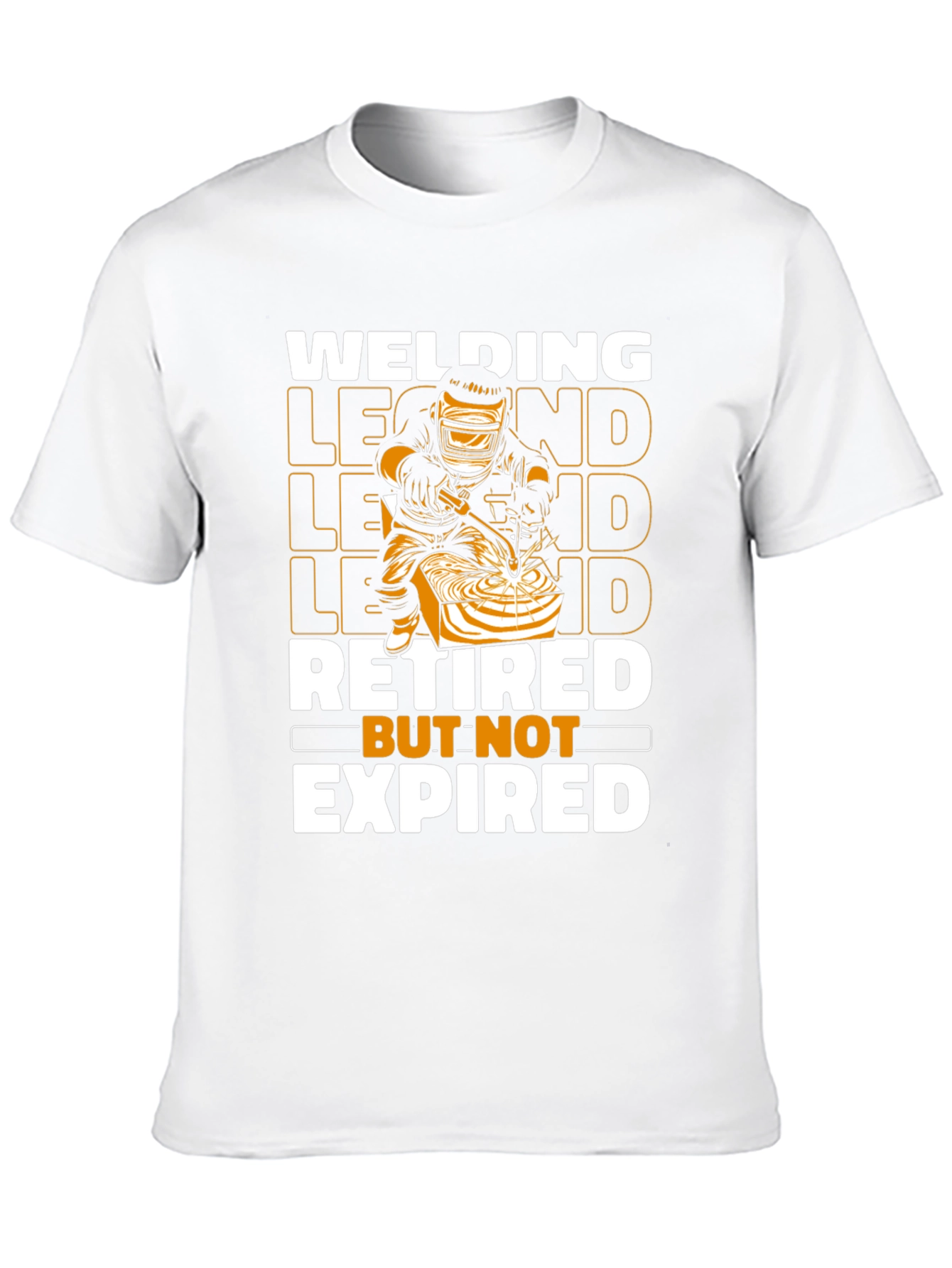 Welding Legend T-Shirt - Retired But Not Expired
