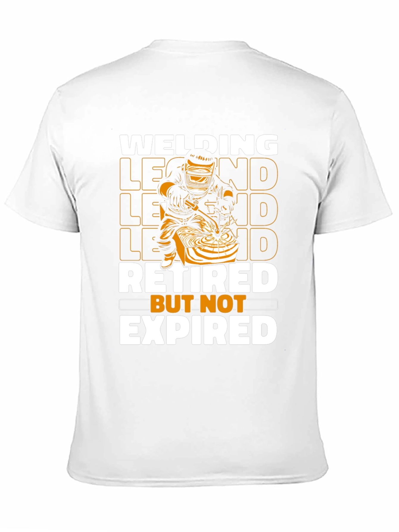 Welding Legend T-Shirt - Retired But Not Expired