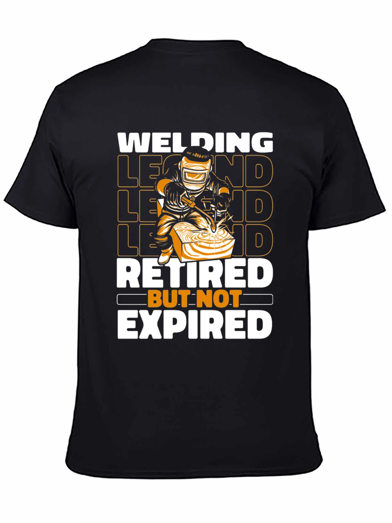 Welding Legend T-Shirt - Retired But Not Expired