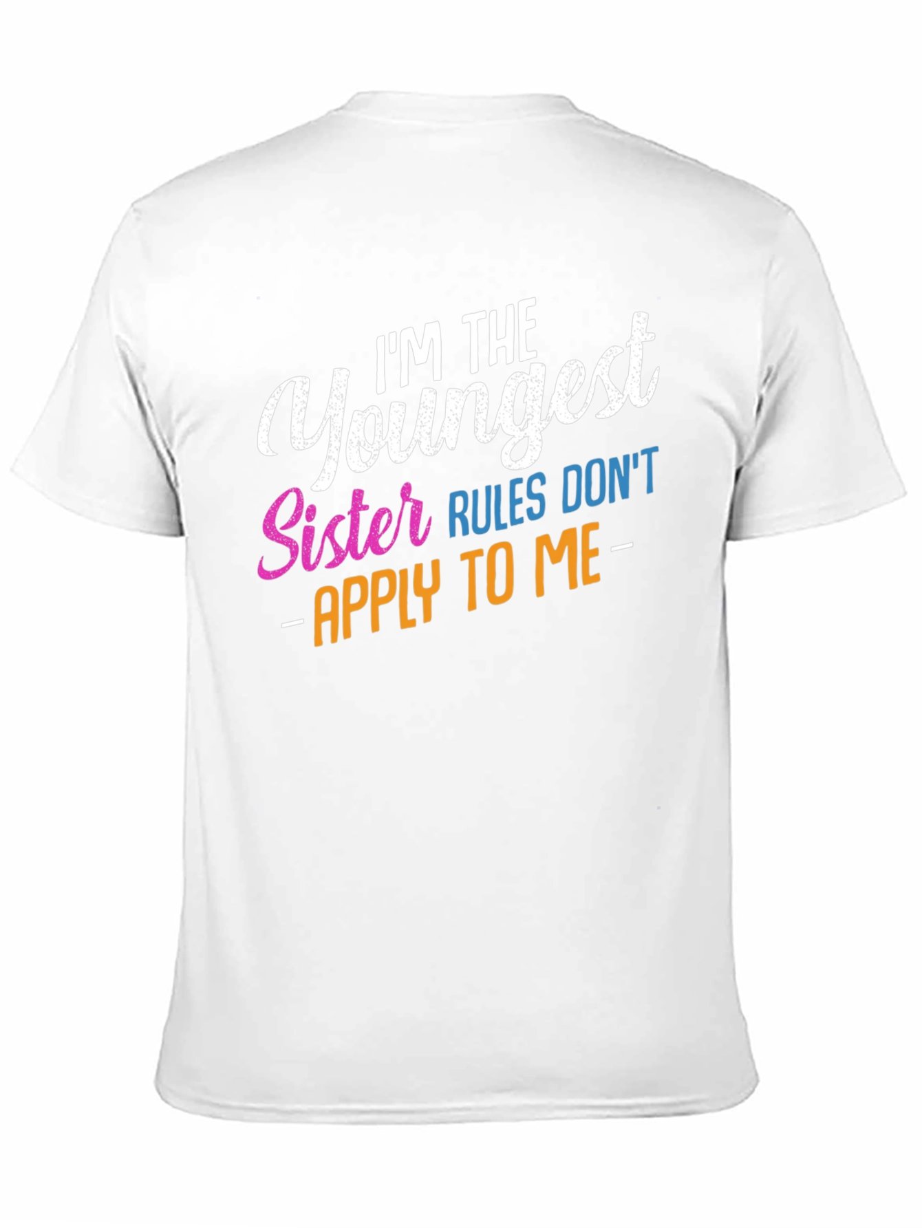 Youngest Sister Rules T-Shirt - Funny Sibling Tee
