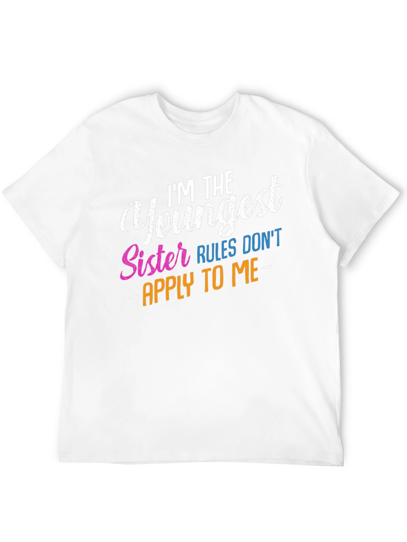 Youngest Sister Rules T-Shirt - Funny Sibling Tee