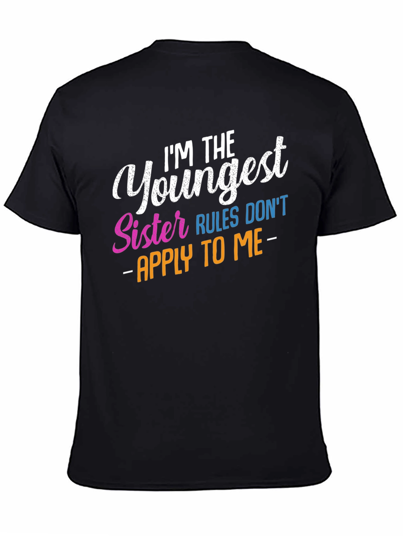 Youngest Sister Rules T-Shirt - Funny Sibling Tee