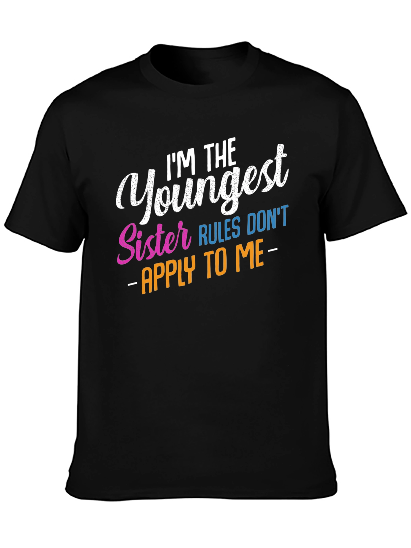 Youngest Sister Rules T-Shirt - Funny Sibling Tee