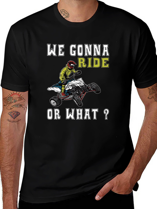 Ride or What? Mens ATV T-Shirt - Black Graphic Tee