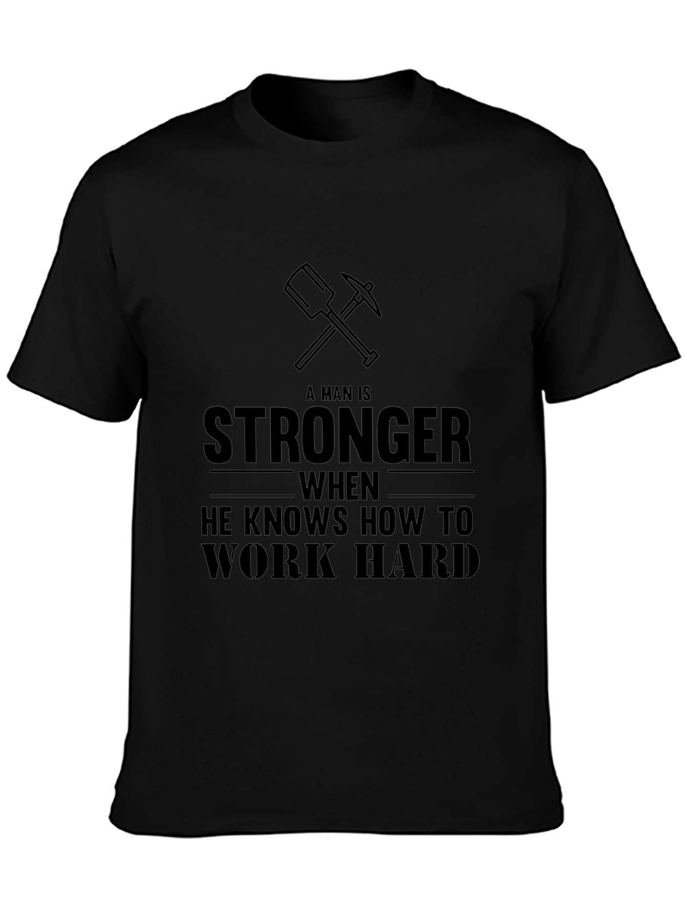 Strong Man Work Hard T-Shirt - Black