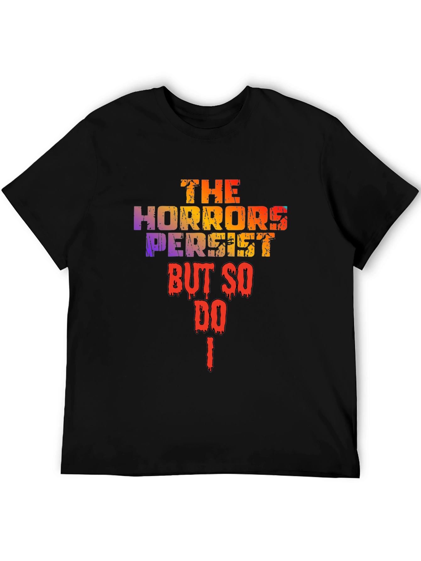 The Horrors Persist T-Shirt