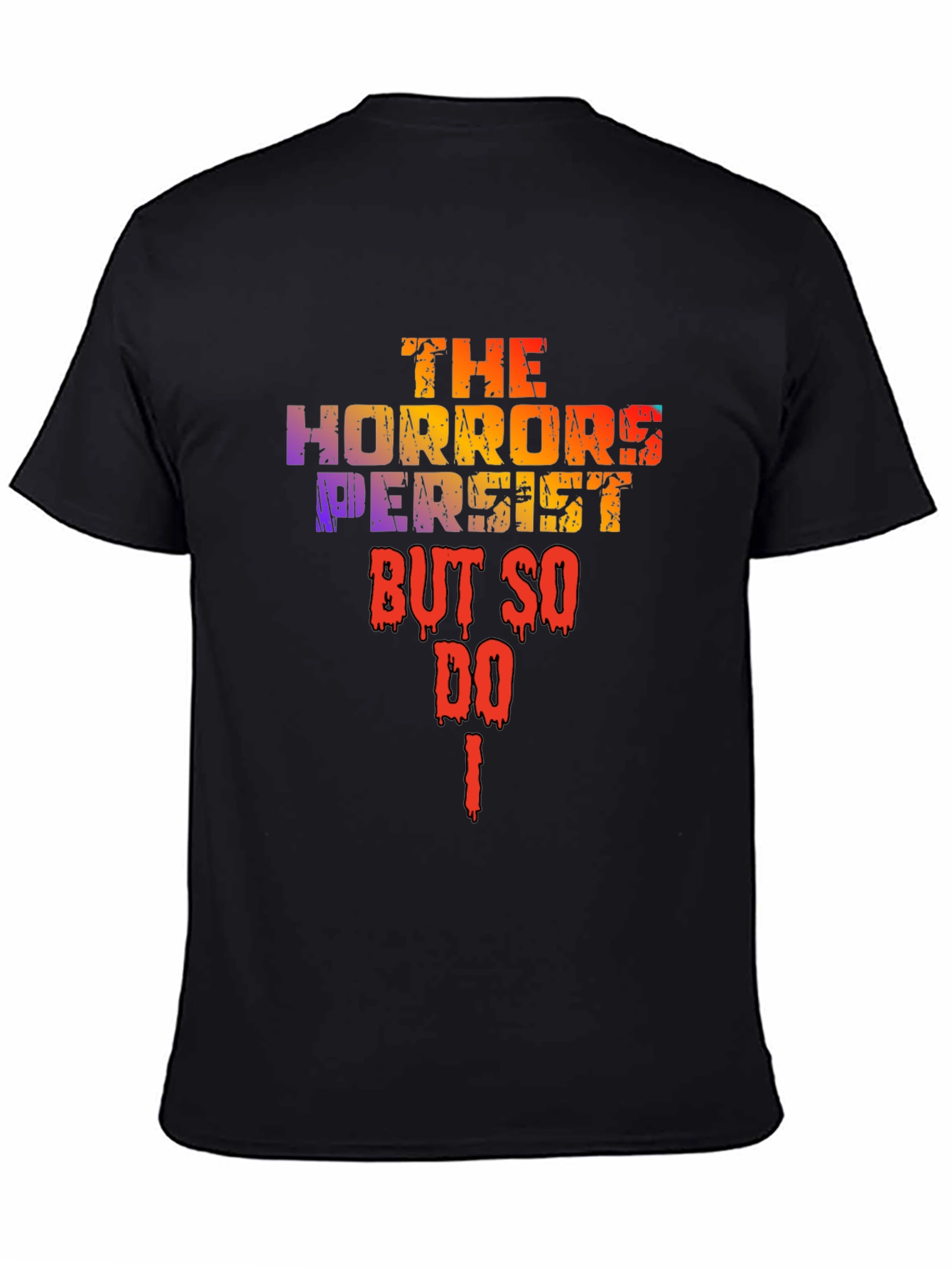 The Horrors Persist T-Shirt