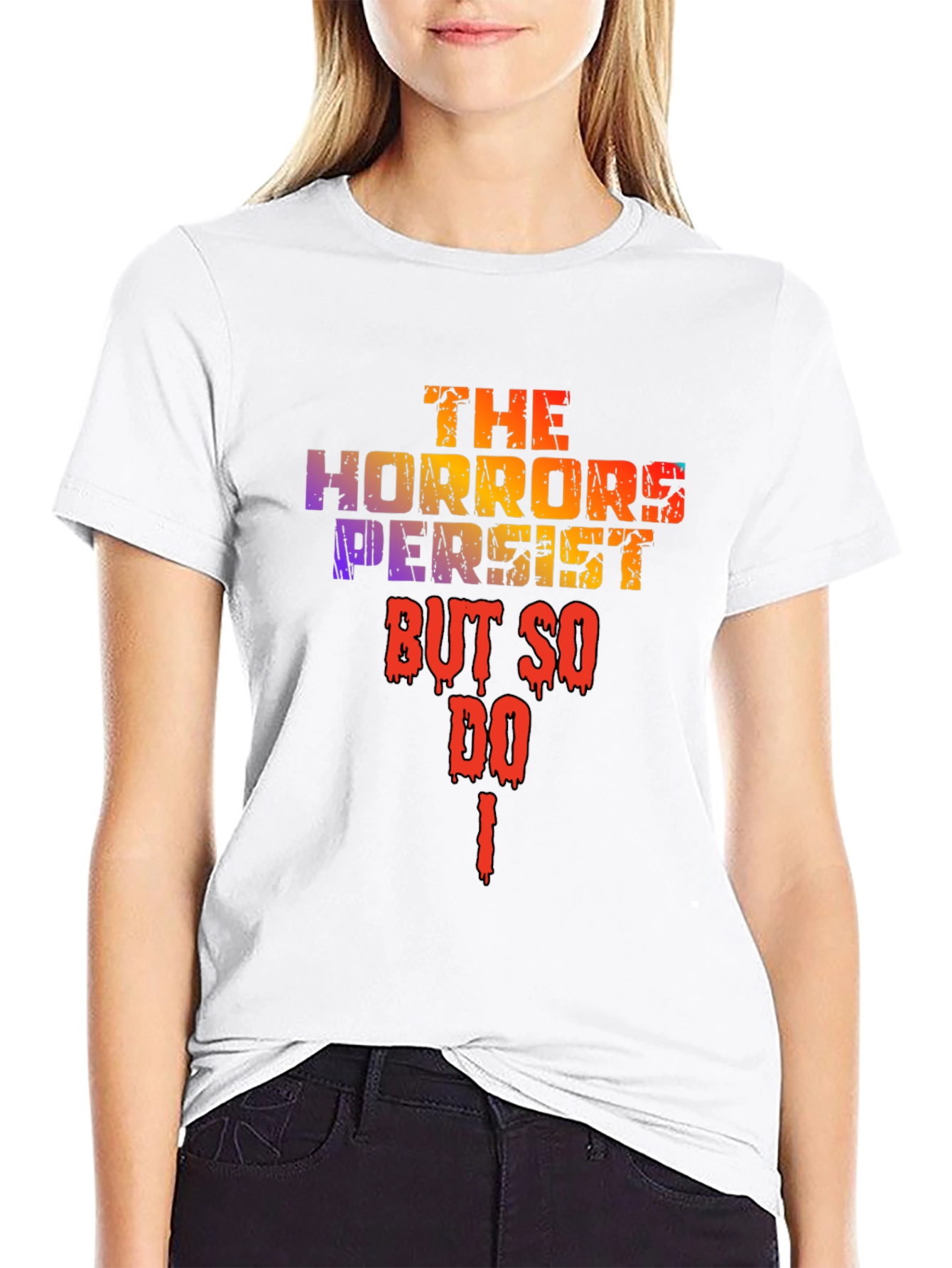 The Horrors Persist T-Shirt