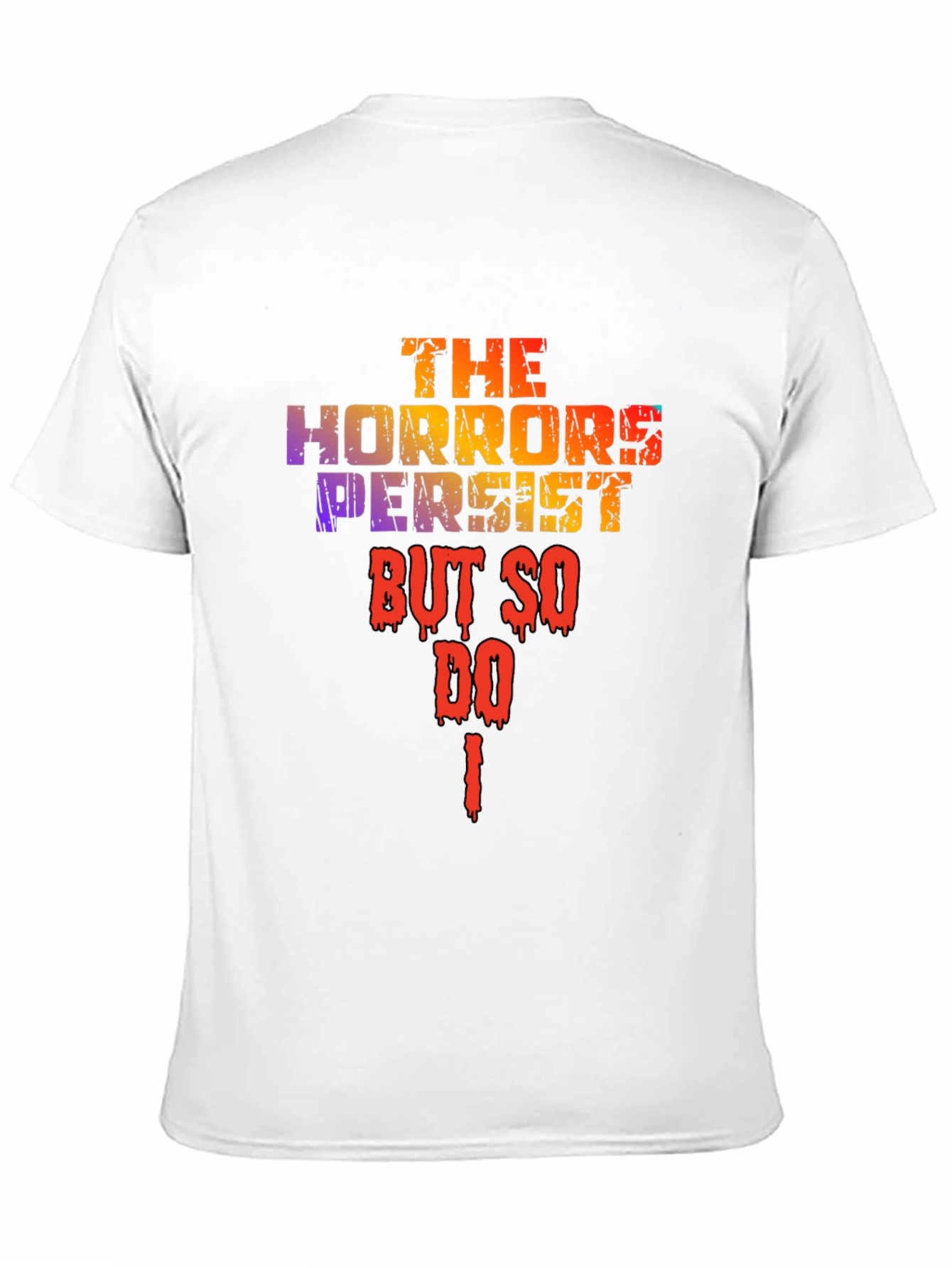 The Horrors Persist T-Shirt