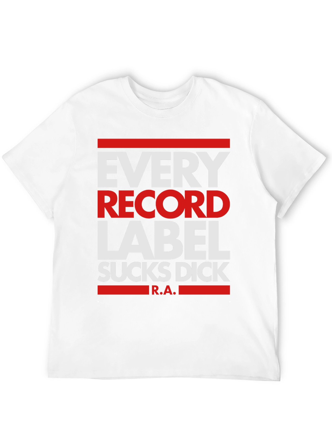 Every Record Label Sucks Dick T-Shirt