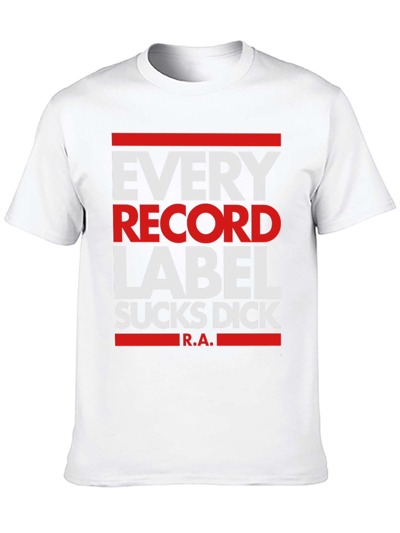 Every Record Label Sucks Dick T-Shirt