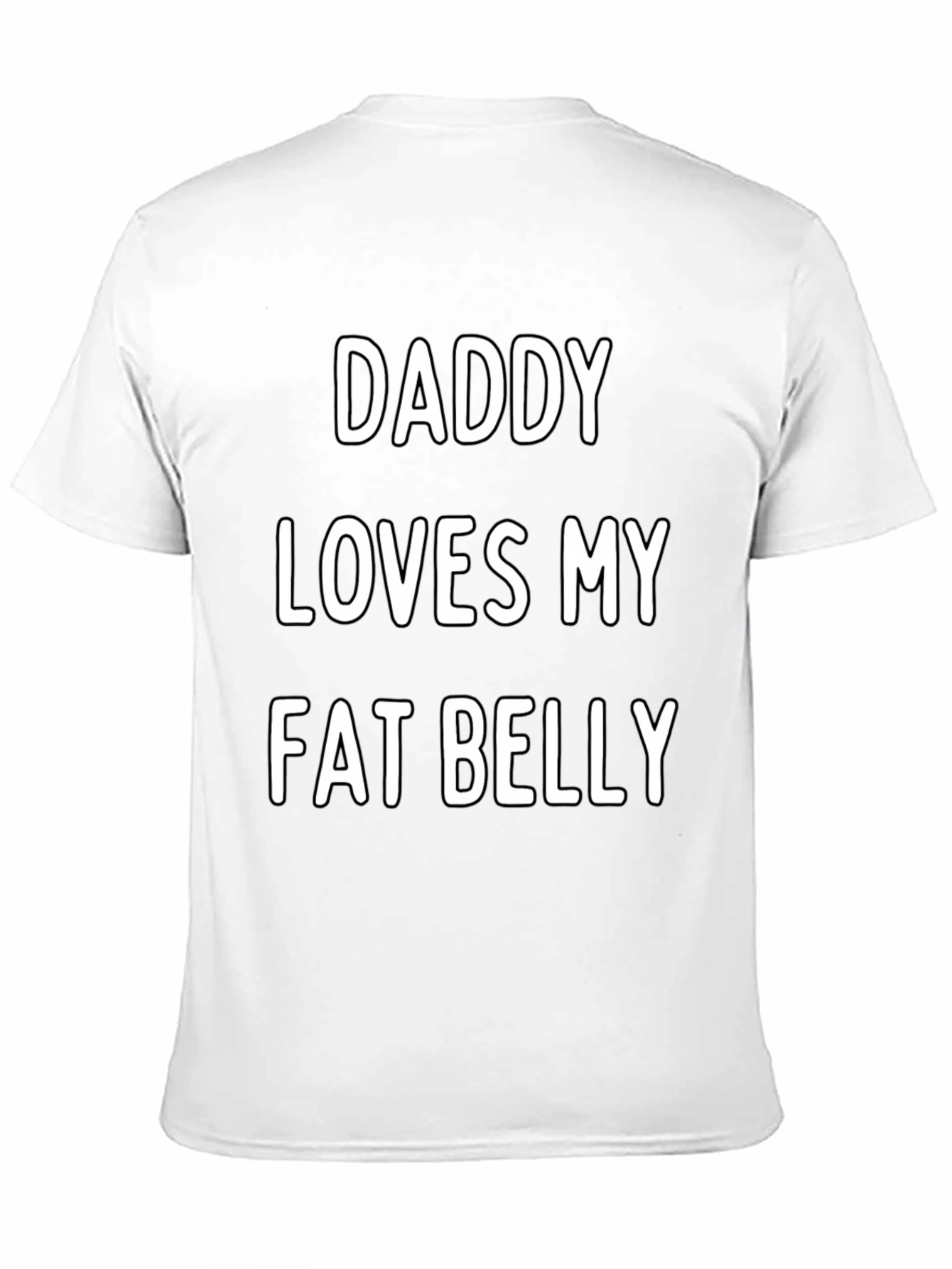 Daddy Loves My Fat Belly T-Shirt