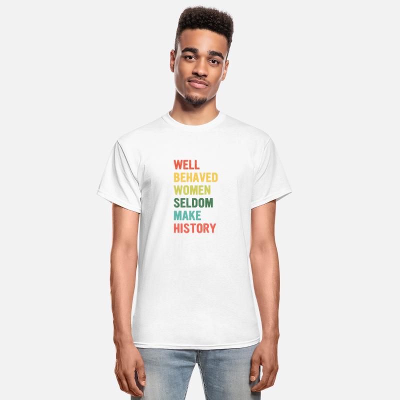 Well Behaved Women Seldom Make History