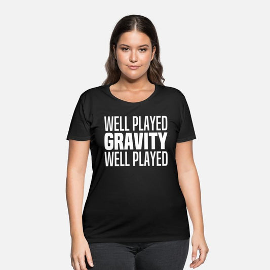 Well Played Gravity 1 Me 0 - Funny Get Well Soon