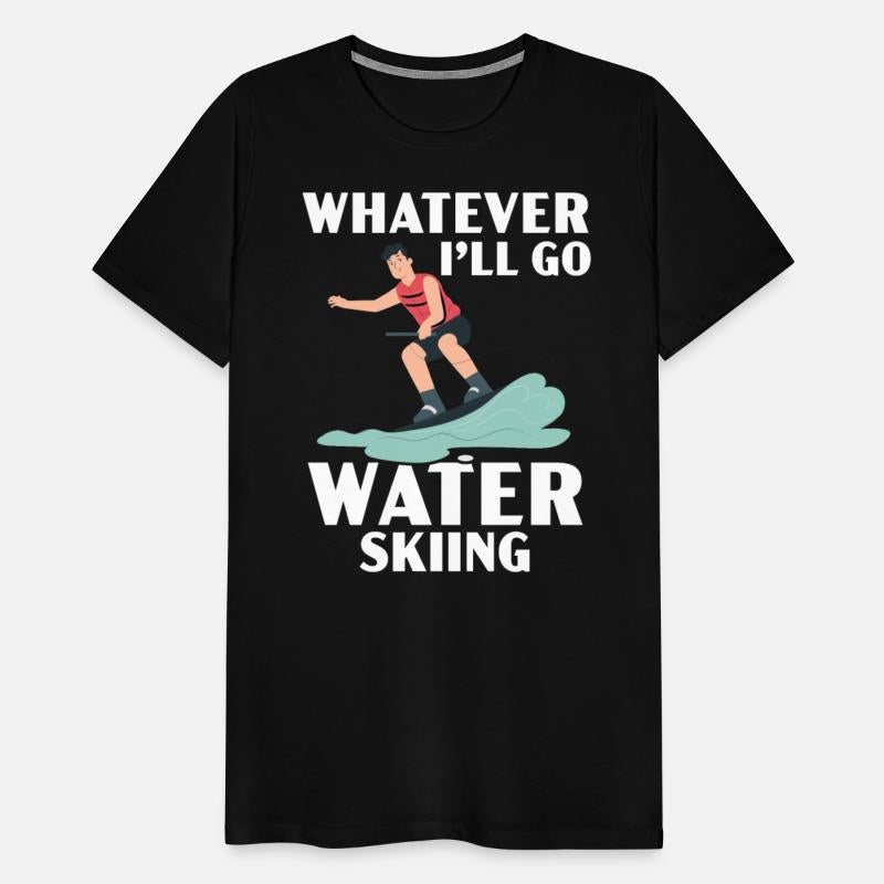 What Ever I'll Go Water Skiing Waterskiing Ski