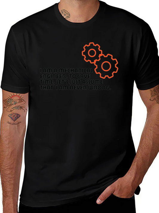 Mechanical Engineer T-Shirt - Never Wrong Funny Tee