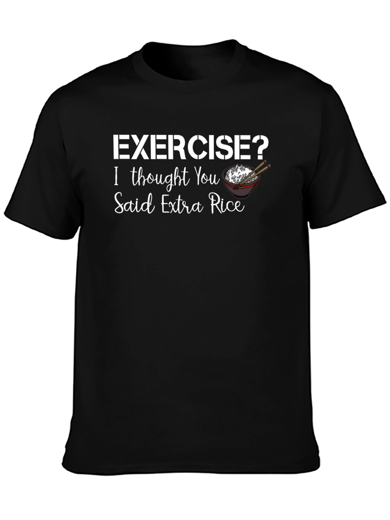 Exercise? Extra Rice T-Shirt Funny Foodie Tee