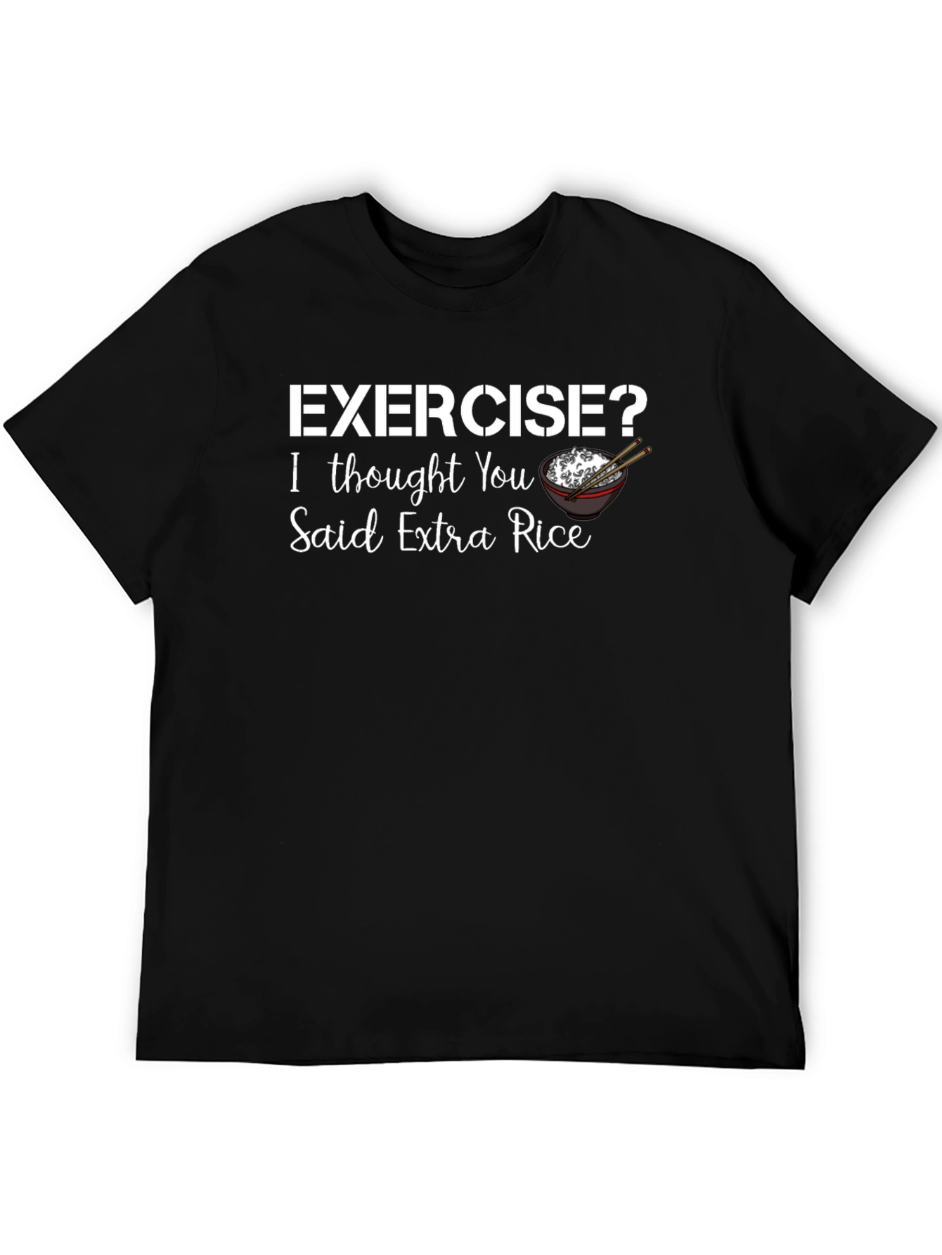 Exercise? Extra Rice T-Shirt Funny Foodie Tee