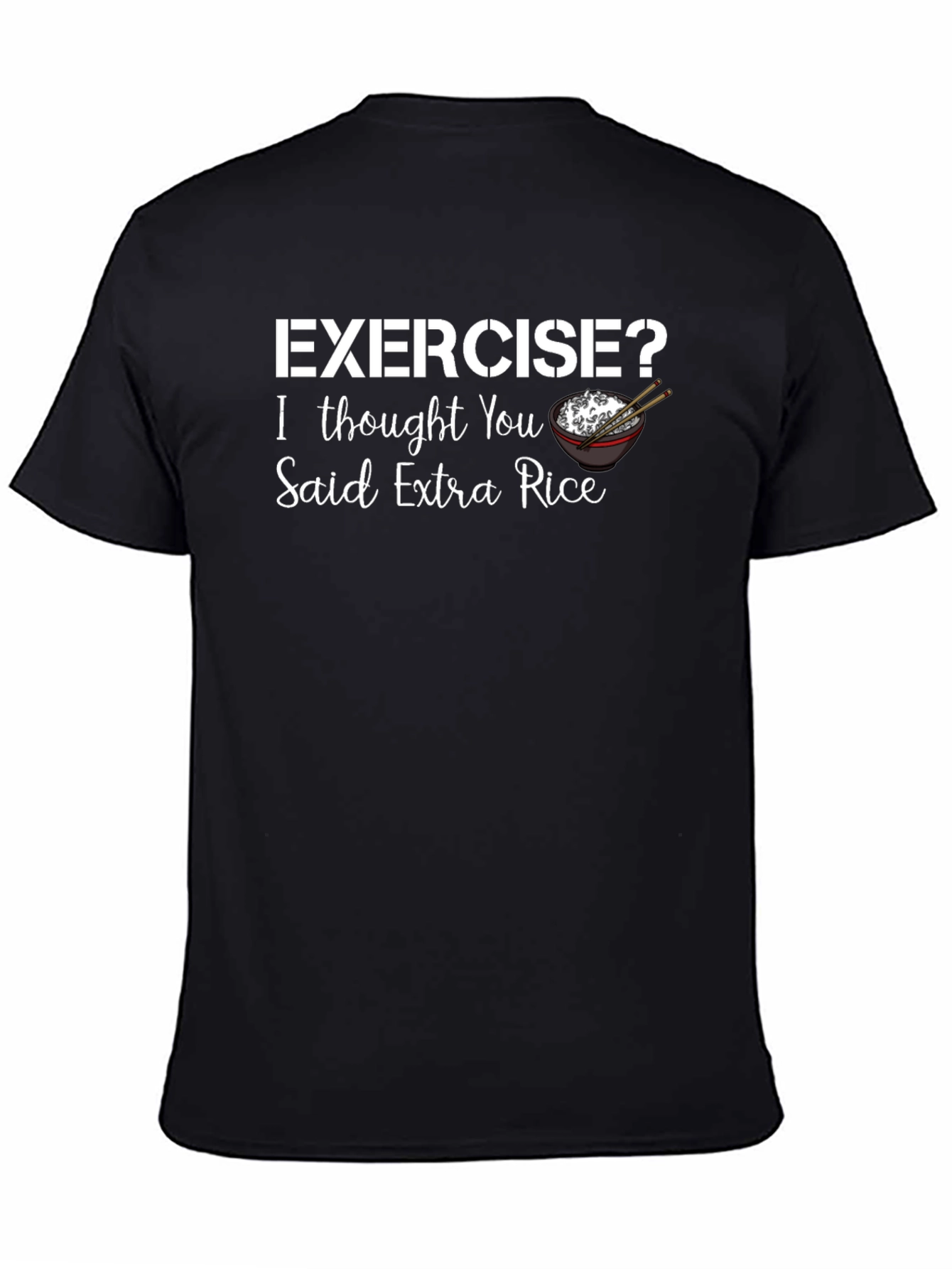 Exercise? Extra Rice T-Shirt Funny Foodie Tee
