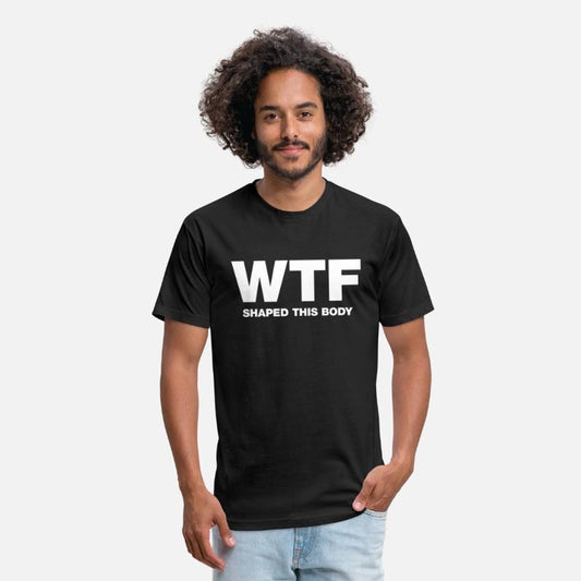 WTF shaped this body