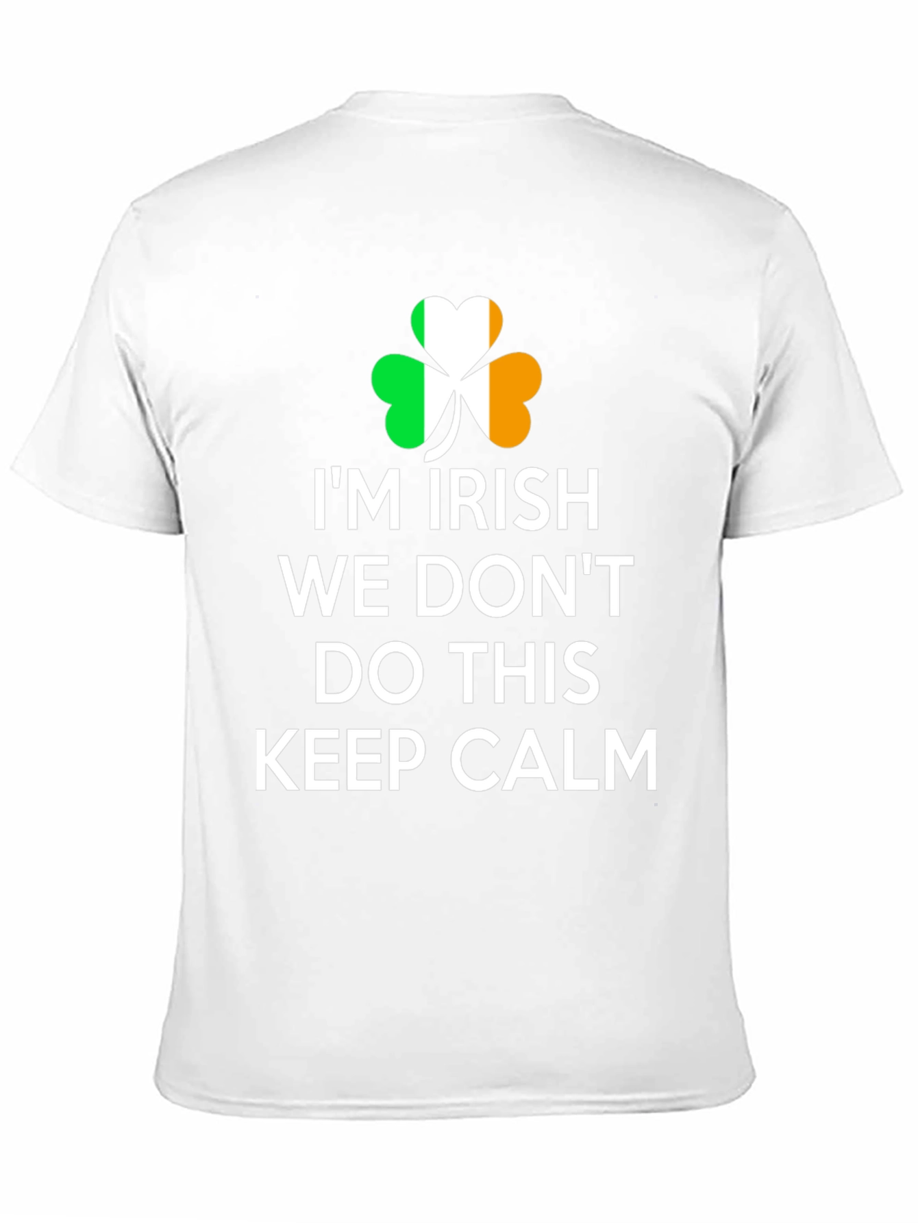 Im Irish We Dont Do This Keep Calm T-Shirt