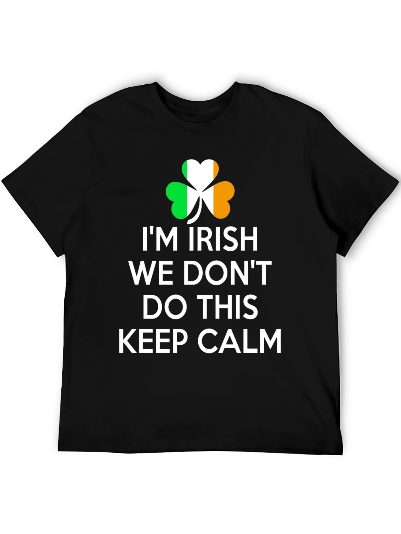 Im Irish We Dont Do This Keep Calm T-Shirt