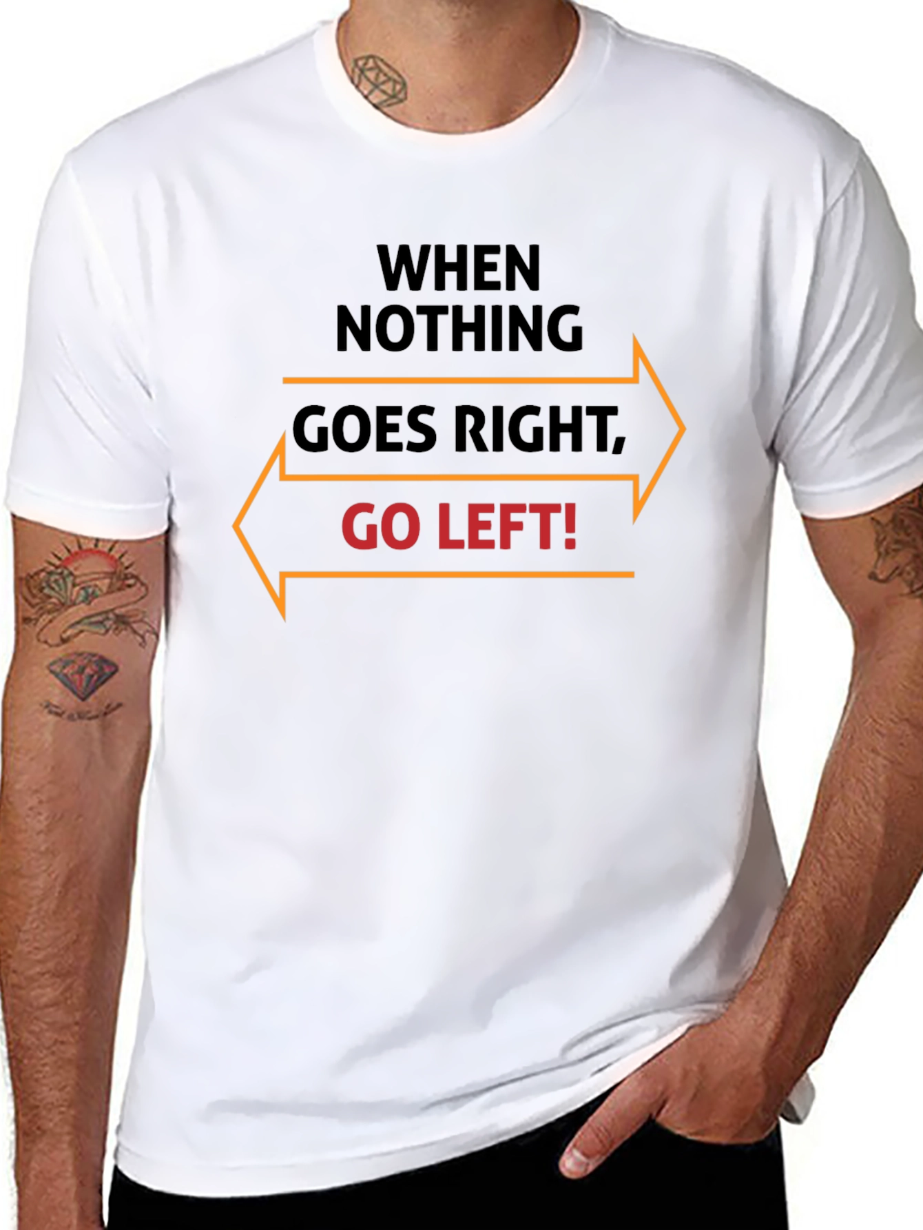 When Nothing Goes Right Go Left T-Shirt