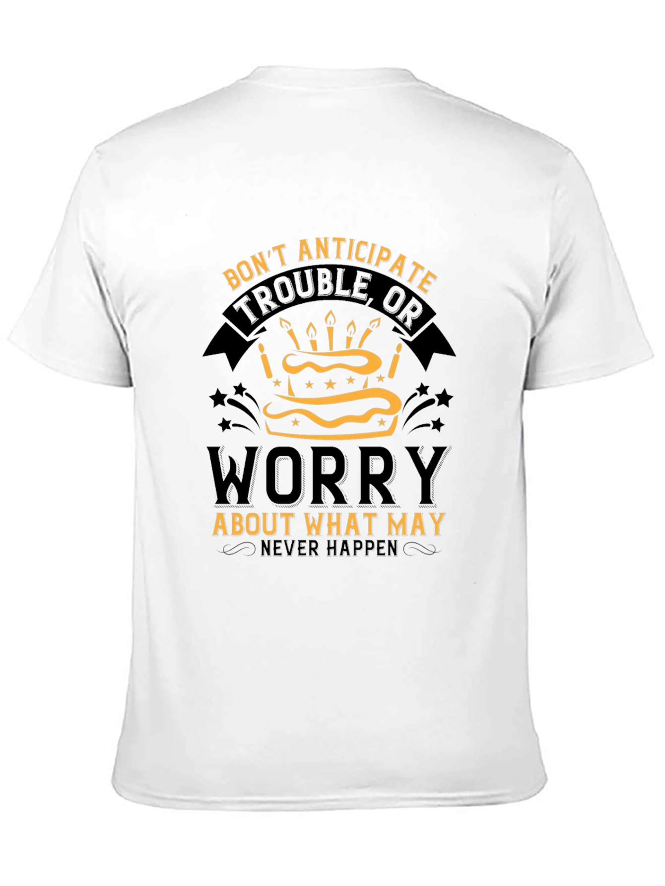 Dont Worry Cake T-Shirt - Inspirational Graphic Tee