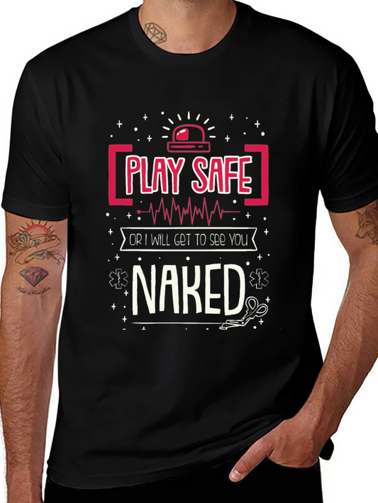 Play Safe T-Shirt - Funny EMT Design