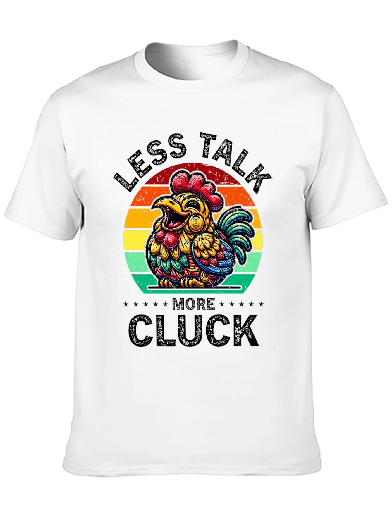 Less Talk More Cluck T-Shirt