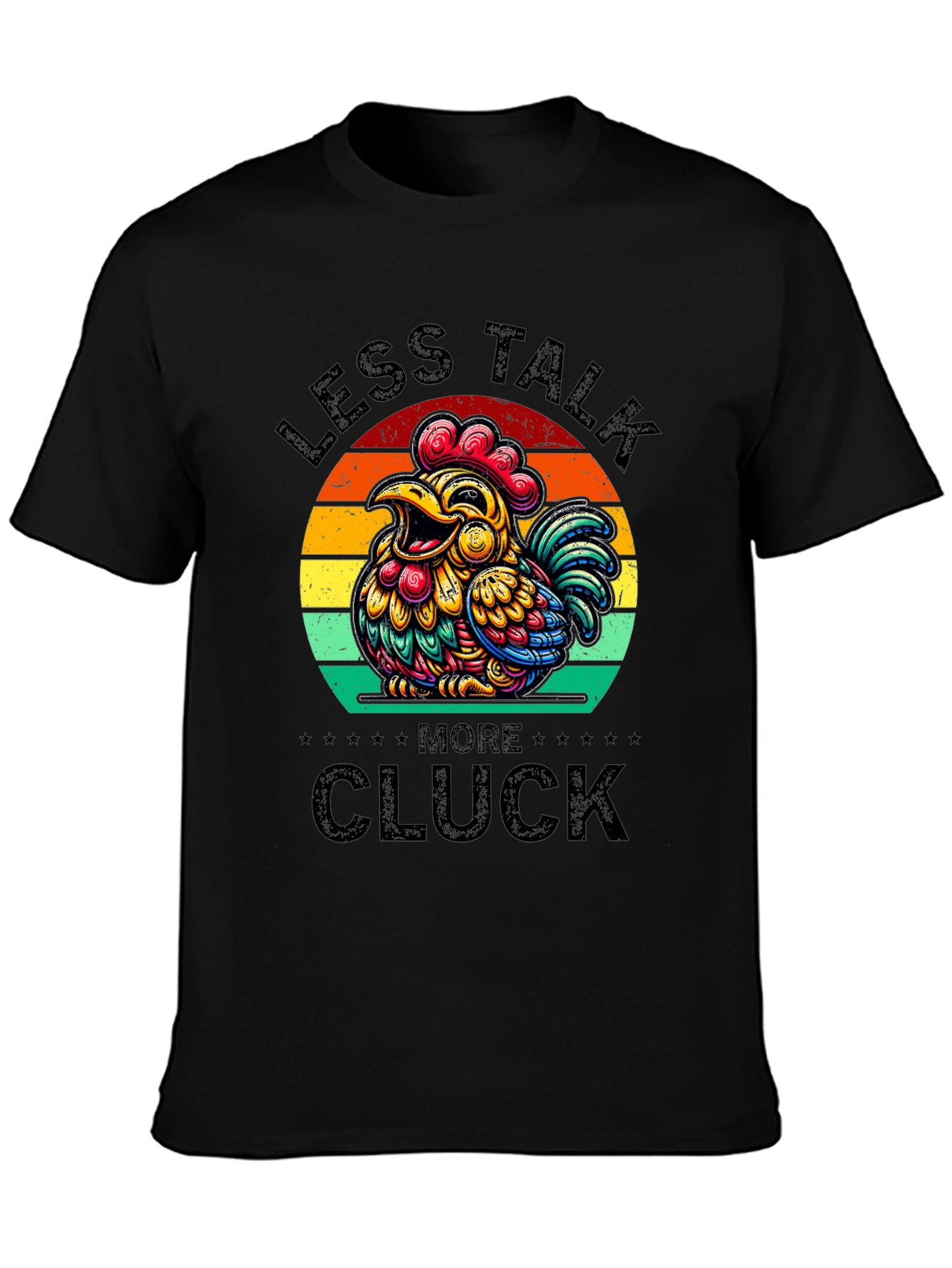 Less Talk More Cluck T-Shirt