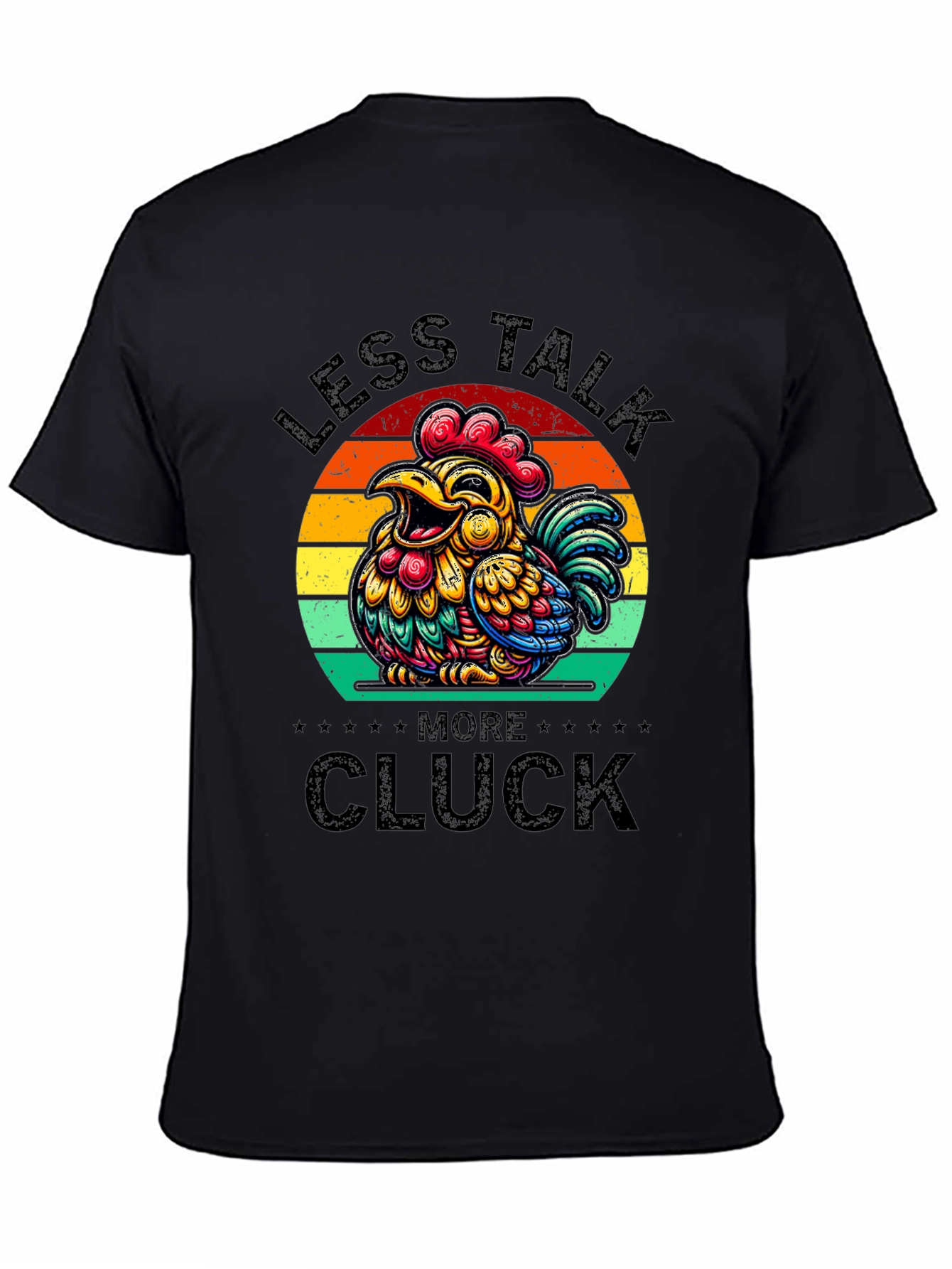 Less Talk More Cluck T-Shirt