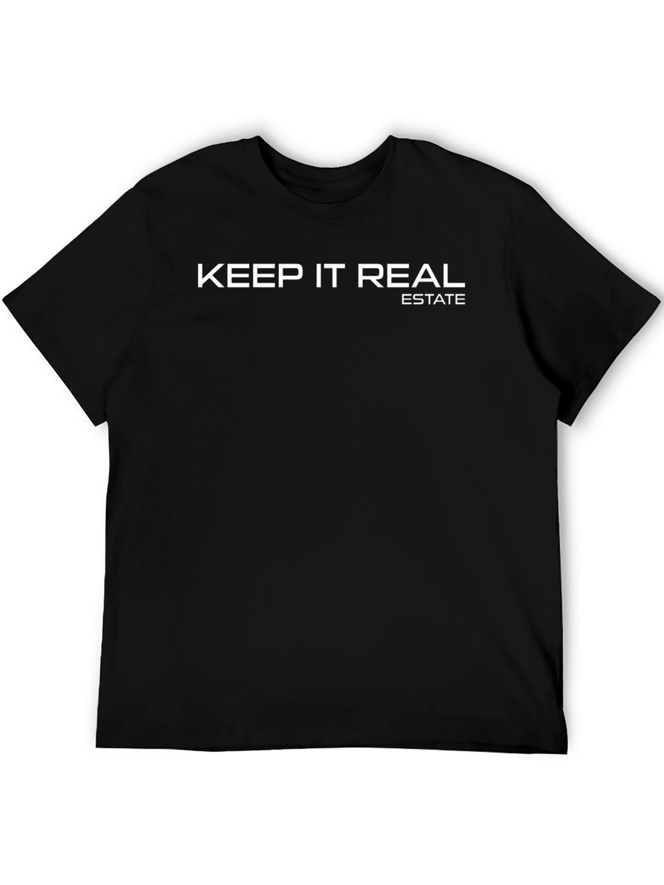 Keep It Real Estate T-Shirt