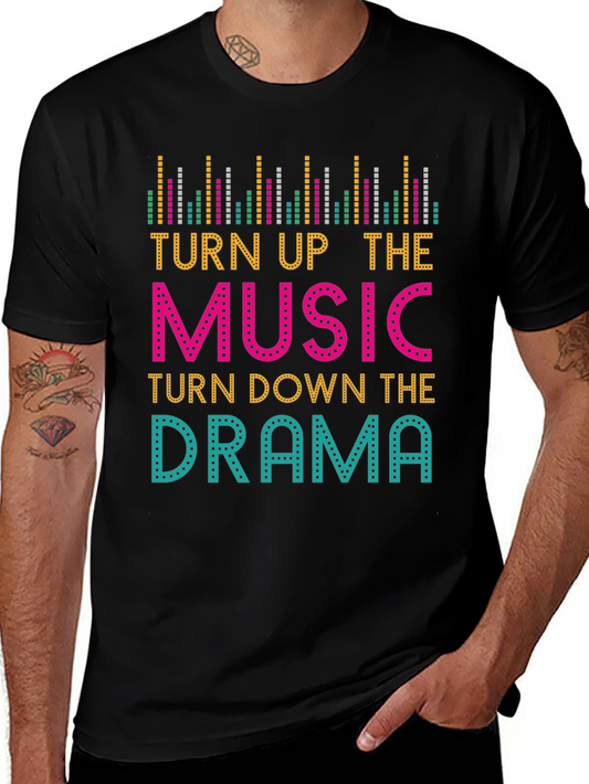 Turn Up The Music Turn Down The Drama T-Shirt