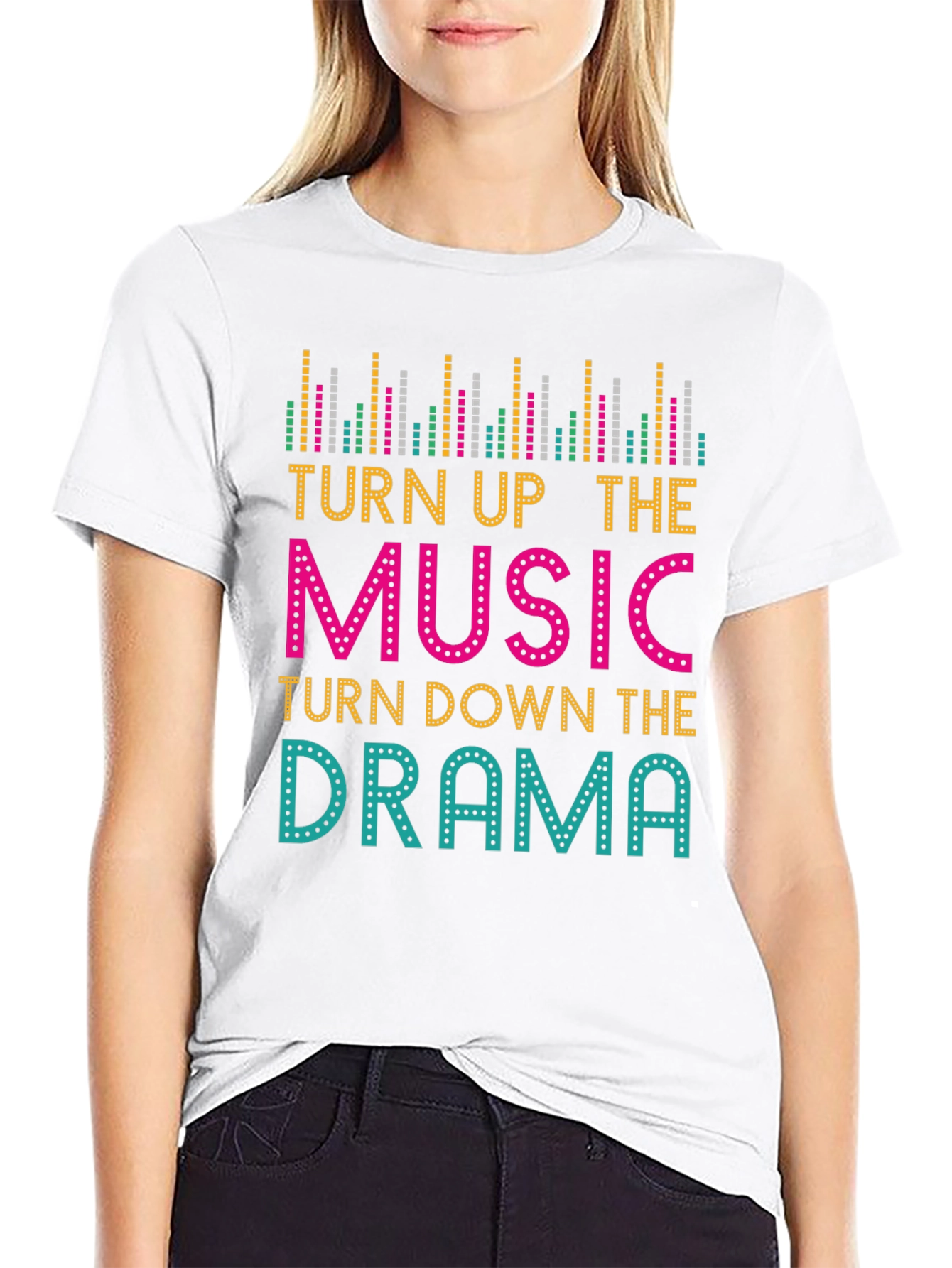 Turn Up The Music Turn Down The Drama T-Shirt