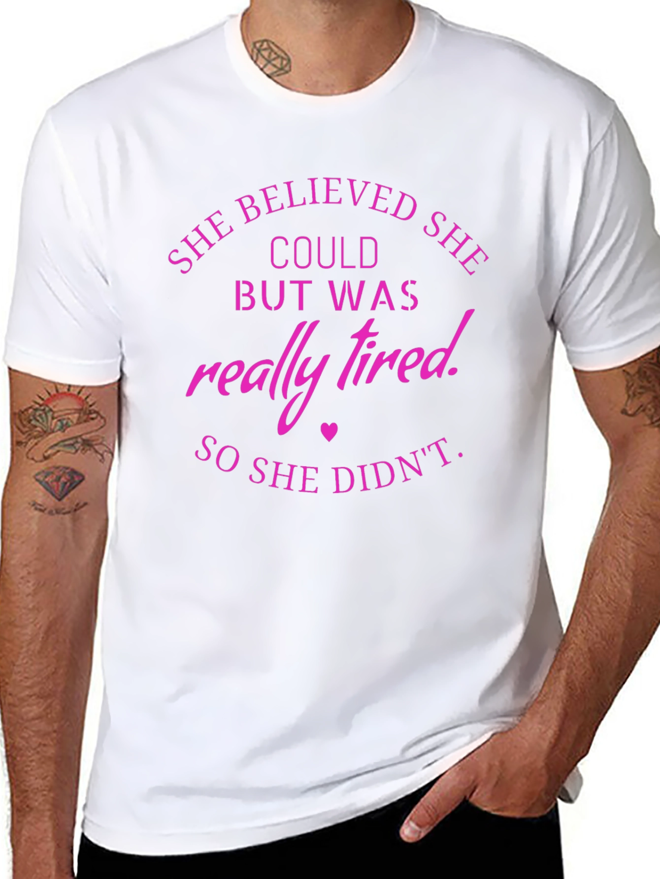 She Believed T-Shirt Funny Tired Slogan Tee