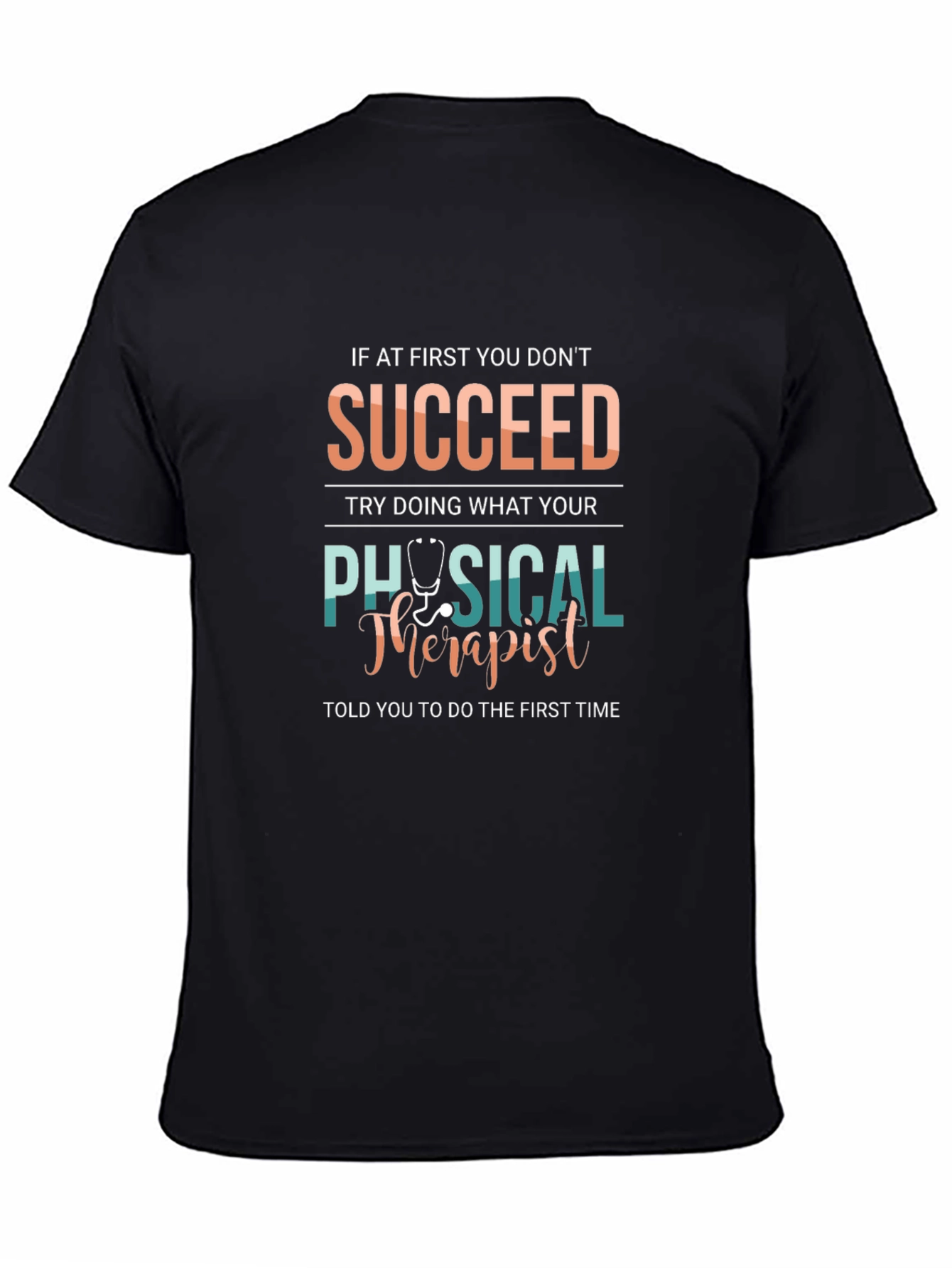 Physical Therapist T-Shirt - Succeed Therapy Gift