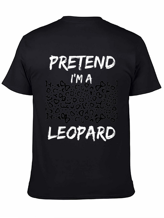 Pretend Im A Leopard Graphic Tee - Funny Costume Shirt
