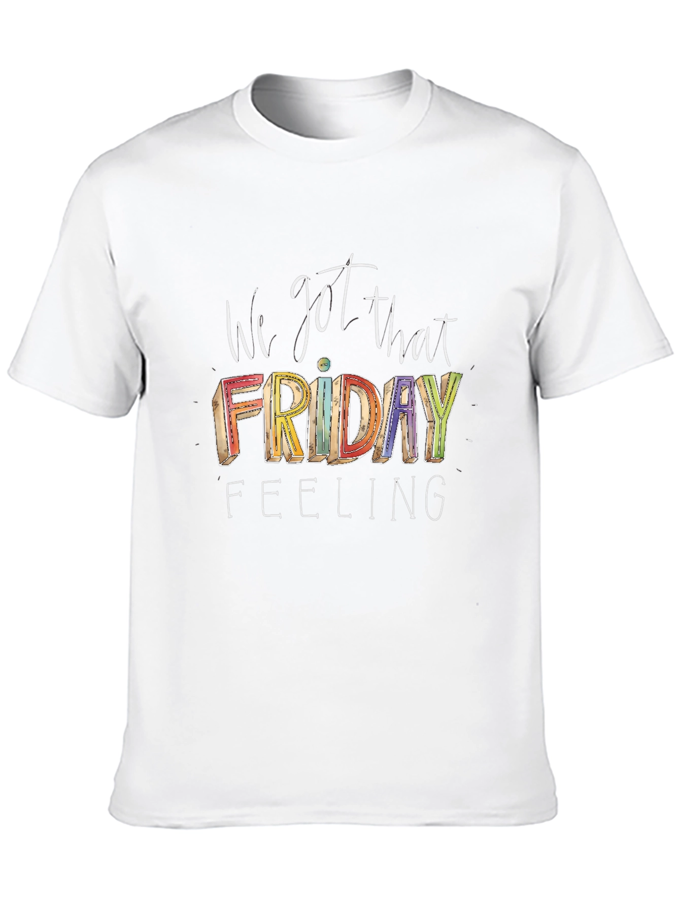 I Got That Friday Feeling Graphic Tee