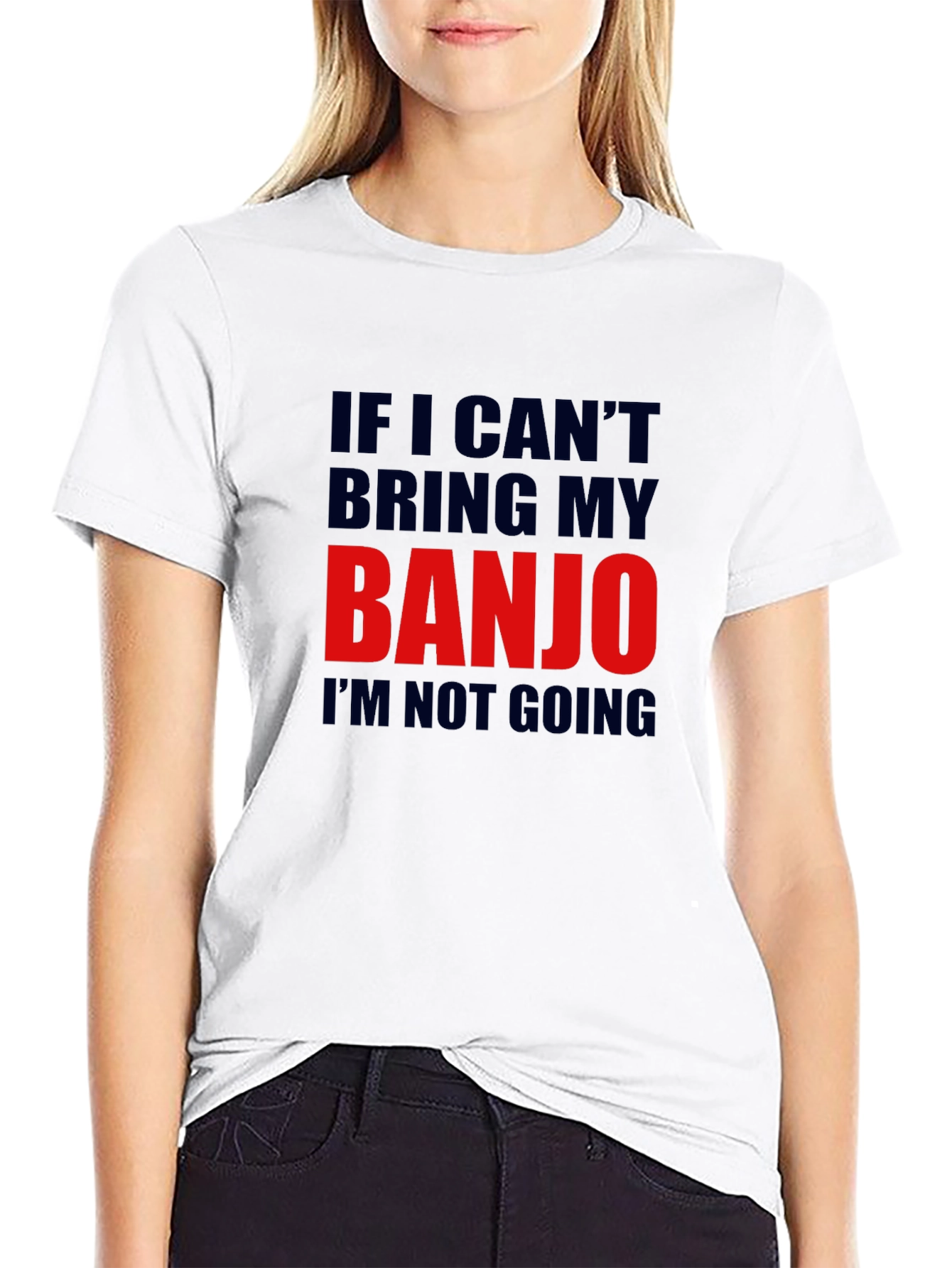 Banjo T-Shirt - If I Cant Bring My Banjo